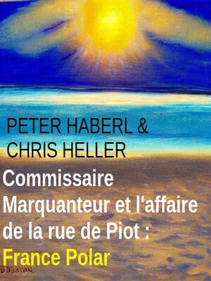 cover image of Commissaire Marquanteur et l'affaire de la rue de Piot